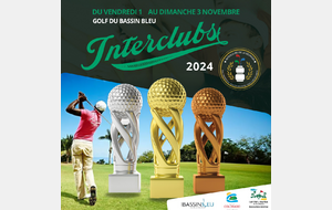  INTERCLUBS LRGR 2024 VENDREDI 1ER, SAMEDI 2 ET DIMANCHE 3 NOVEMBRE AU GOLF DU BASSIN BLEU