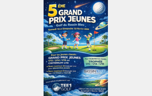 5ème GRAND PRIX JEUNES du Golf de Bassin Bleu des 14 &amp; 15 FEVRIER 2026