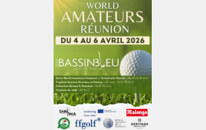 WORLD AMATEURS REUNION SAMEDI 4, DIMANCHE 5 ET LUNDI 6 AVRIL 2026 AU GOLF DU BASSIN BLEU