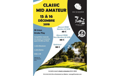 CLASSIC MID-AMATEUR 2018 SAMEDI 15 ET DIMANCHE 16 DECEMBRE AU GOLF DE BOURBON