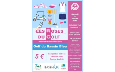 &quot; LES ROSES DU GOLF &quot; SAMEDI 9 FEVRIER 2019 AU GOLF DU BASSIN BLEU