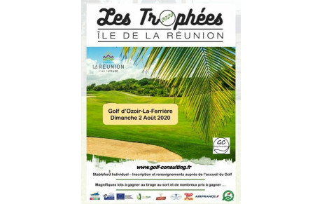 LES TROPHEES DE GOLF DE L'ILE DE LA REUNION 2020 DIMANCHE 2 AOUT AU GOLF D'OZOIR LA FERRIERE