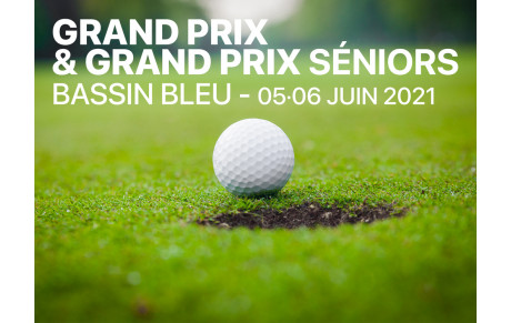 GRAND PRIX &amp; GRAND PRIX SÉNIORS DE BASSIN BLEU | 05 ET 06 JUIN 2021