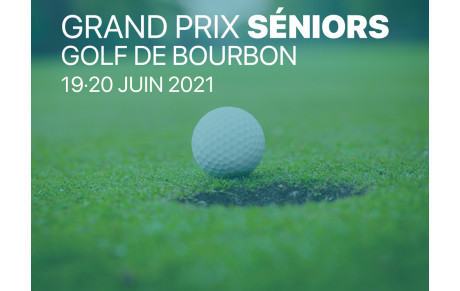 GRAND PRIX SÉNIORS DE BOURBON 19 et 20 JUIN 2021