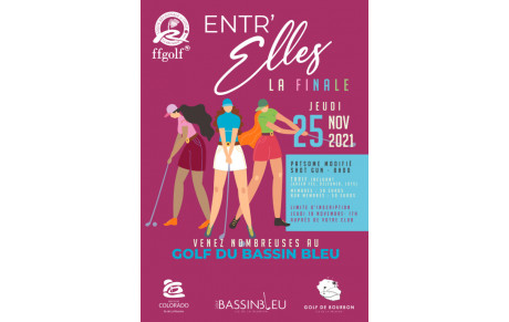 ENTR'ELLES 2021 - FINALE JEUDI 25 NOVEMBRE AU GOLF DU BASSIN BLEU