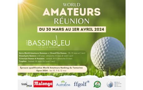 WORLD AMATEURS REUNION SAMEDI 30, DIMANCHE 31 MARS et LUNDI 1er AVRIL 2024 Golf du Bassin Bleu