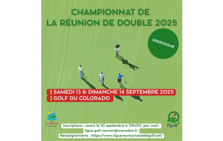 CHAMPIONNAT DE LA RÉUNION DE DOUBLE 2025 - Samedi 13 &amp; Dimanche 14 septembre au Golf du Colorado