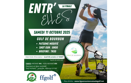 LES DEPARTS --- FINALE Entr'Elles Golf de Bourbon le samedi 11 octobre 2025